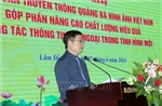 Quảng bá hình ảnh Việt Nam, nâng cao chất lượng, hiệu quả thông tin đối ngoại