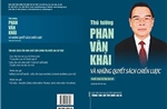 Phát hành cuốn sách &#39;Thủ tướng Phan Văn Khải và những quyết sách chiến lược&#39;