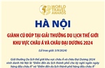 Hà Nội giành cú đúp tại Giải thưởng Du lịch thế giới khu vực châu Á và châu Đại Dương 2024