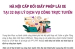 Hà Nội cấp đổi giấy phép lái xe tại 32 đại lý dịch vụ công trực tuyến