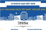 10 khách sạn Việt Nam lọt vào danh sách tốt nhất thế giới