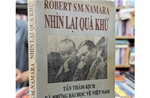Phát hành sách &#39;Nhìn lại quá khứ: Tấn thảm kịch và những bài học về Việt Nam&#39; của cựu Bộ trưởng Quốc phòng Mỹ