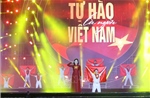 Chương trình nghệ thuật &#39;Tự hào là người Việt Nam&#39;: Hành trình kết nối triệu trái tim Việt