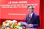 Khai giảng lớp bồi dưỡng kiến thức, kỹ năng cho cán bộ lãnh đạo, quản lý xã, phường, đặc khu