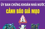 Ủy ban Chứng khoán Nhà nước cảnh báo giả mạo