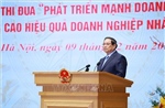 Thủ tướng Phạm Minh Chính: Số hóa tạo đà - Xanh hóa lan tỏa - Doanh nghiệp bứt phá - Đất nước vươn xa