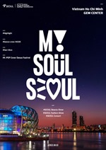 Trải nghiệm Seoul thu nhỏ tại sự kiện ‘My Soul Seoul in Ho Chi Minh’ 