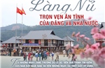 Làng Nủ: Trọn vẹn ân tình của Đảng và Nhà nước