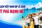 Du lịch Việt Nam dịp lễ 2026 bứt phá mạnh mẽ