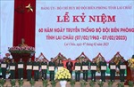 Phát huy vai trò lực lượng Biên phòng Lai Châu trong bảo vệ biên giới