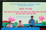 Dự thảo Luật Việc làm (sửa đổi) cần phù hợp với yêu cầu phát triển của giai cấp công nhân