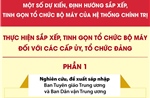 Dự kiến sắp xếp, tinh gọn tổ chức bộ máy đối với các cấp ủy, tổ chức đảng