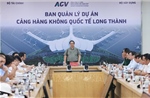 Thủ tướng: Sân bay Long Thành phải đón chuyến bay đầu tiên vào cuối năm 2025