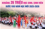Khoảng 26 triệu học sinh, sinh viên bước vào năm học mới 2025-2026