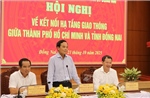 Thành phố Hồ Chí Minh và Đồng Nai thúc đẩy kết nối giao thông