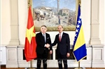 Bosnia & Herzegovina đánh giá cao vị thế ngày càng tăng của Việt Nam