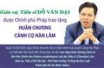 Giáo sư, Tiến sĩ Đỗ Văn Đại được Chính phủ Pháp trao tặng Huân chương Cành cọ Hàn lâm