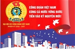 Đại hội lần thứ XIV Công đoàn Việt Nam nhiệm kỳ 2026-2031: 'Đoàn kết - Dân chủ - Kỷ cương - Đổi mới - Phát triển'