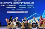 Diễn đàn Kinh tế tư nhân Việt Nam 2026: Mở rộng không gian hợp lực công - tư
