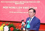 Hội nghị lần thứ 8 Ban chấp hành Đảng bộ thành phố Hà Nội xem xét nhiều vấn đề quan trọng