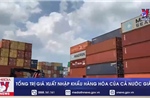 Tổng trị giá xuất nhập khẩu hàng hóa của cả nước giảm
