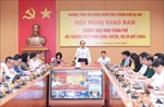 Hà Nội: Lan tỏa tinh thần sâu sát, rõ người, rõ việc, hiệu quả của HĐND thành phố