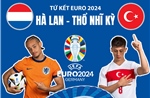 Tứ kết EURO 2024: Hà Lan - Thổ Nhĩ Kỳ
