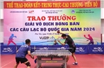 Bế mạc Giải vô địch Bóng bàn các câu lạc bộ quốc gia năm 2024