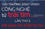 Giải thưởng ảnh/video &#39;Công nghệ từ trái tim - Technology with heart&#39; lần thứ 2: Nội dung tác phẩm dự thi