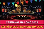 Carnaval Hạ Long 2025: Kết nối di sản, tiên phong tỏa sáng