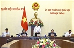 Bế mạc Phiên họp thứ 45 của Uỷ ban Thường vụ Quốc hội