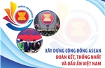 Xây dựng Cộng đồng ASEAN đoàn kết, thống nhất và Dấu ấn Việt Nam