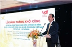 Tổng công ty Bưu điện Việt Nam khởi công Dự án &#39;Nền tảng hậu cần Bưu điện&#39; và &#39;Trung tâm dữ liệu Tổng Công ty&#39;