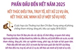 Kết thúc điều tra, truy tố, xét xử 22 vụ án, kết thúc xác minh xử lý một số vụ việc