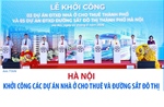 Khởi công các dự án nhà ở cho thuê và đường sắt đô thị Hà Nội