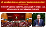Hội nghị Trung ương 3: Thống nhất cao nhiều chủ trương, chính sách lớn về xây dựng Đảng, hệ thống chính trị, phát triển và bảo vệ đất nước