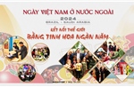 &#39;Ngày Việt Nam ở nước ngoài 2024&#39;: Kết nối thế giới bằng tinh hoa ngàn năm