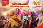 Vietjet khởi động chuỗi ưu đãi &#39;Biết ơn mình&#39; với triệu vé bay giảm giá đến 100%