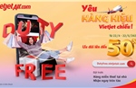 Cơ hội săn hàng hiệu chính hãng miễn thuế với Prebook Duty Free của Vietjet