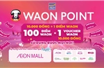 Tập đoàn AEON ra mắt Chương trình Điểm thành Viên &#39;WAON POINT&#39;