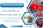 Dưới Lá cờ vẻ vang của Đảng, tuổi trẻ Việt Nam tiên phong trong kỷ nguyên mới