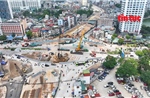 Toàn cảnh 'đại' công trường nút giao metro số 5 - Vành đai 1 ở Hà Nội