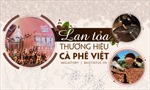 Lan tỏa thương hiệu cà phê Việt