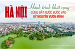 Hà Nội - Hành trình khát vọng cùng đất nước bước vào kỷ nguyên vươn mình