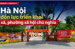 Hà Nội dồn lực triển khai xã, phường xã hội chủ nghĩa