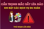 Cẩn trọng mắc bẫy lừa đảo khi đặt các dịch vụ du xuân