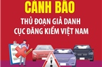 Cảnh báo thủ đoạn giả danh Cục Đăng kiểm Việt Nam