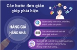 Các bước đơn giản giúp phát hiện hàng giả, hàng nhái