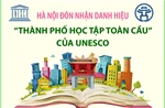 Hà Nội đón nhận danh hiệu 'Thành phố học tập toàn cầu' của UNESCO