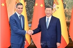 Trung Quốc và Tây Ban Nha tăng cường hợp tác nhiều mặt